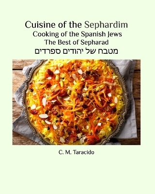 Cuisine of the Sephardim - C M Taracido