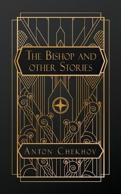 The Tales of Chekhov - Anton Chekhov