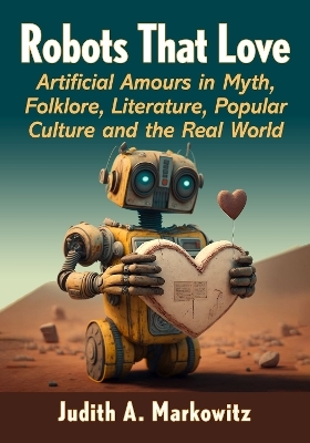 Robots That Love - Judith A Markowitz