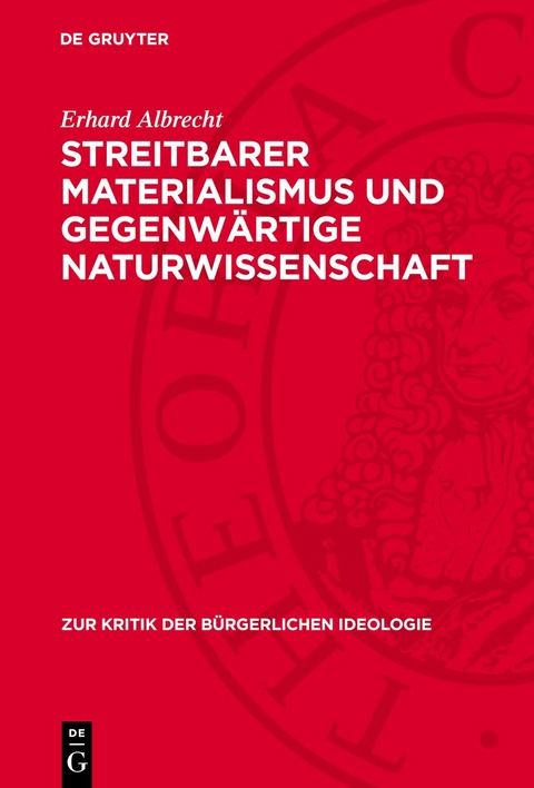 Streitbarer Materialismus und gegenwärtige Naturwissenschaft - Erhard Albrecht