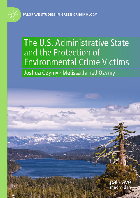 The U.S. Administrative State and the Protection of Environmental Crime Victims - Joshua Ozymy, Melissa Jarrell Ozymy