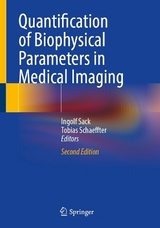 Quantification of Biophysical Parameters in Medical Imaging - Sack, Ingolf; Schaeffter, Tobias