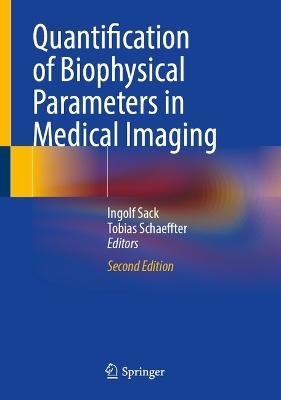 Quantification of Biophysical Parameters in Medical Imaging - 