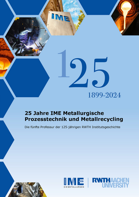 25 Jahre IME Metallurgische Prozesstechnik und Metallrecycling