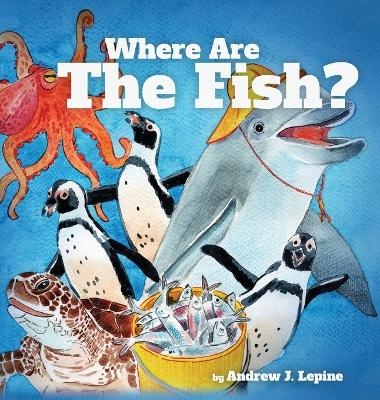 Where Are The Fish? - Logan Howlett