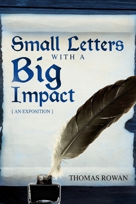 Small Letters with a Big Impact - Thomas Rowan