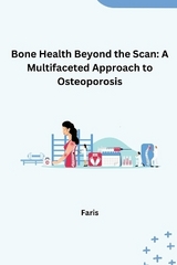 Bone Health Beyond the Scan: A Multifaceted Approach to Osteoporosis -  Faris