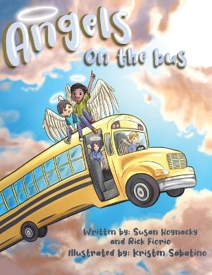 Angels On The Bus - Susan Hoynacky, Rick Fiorio