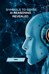 Symbols to Sense: AI Reasoning Revealed -  Nina