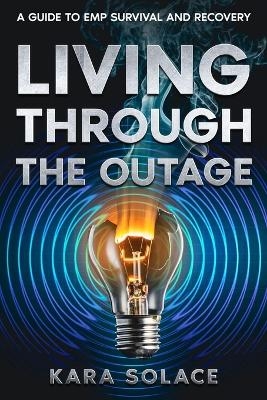 Living Through the Outage - Kara Solace