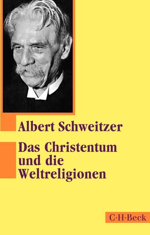 Das Christentum und die Weltreligionen - Albert Schweitzer