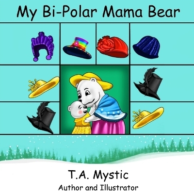 My Bi-Polar Mama Bear - T a Mystic