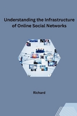 Understanding the Infrastructure of Online Social Networks -  Richard