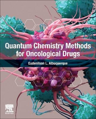 Quantum Chemistry Methods for Oncological Drugs - Eudenilson L. Albuquerque