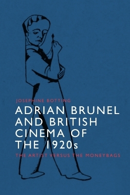 Adrian Brunel and British Cinema of the 1920s -  Josephine Botting