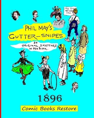 Phil May's Gutter-Snipes - Comic Books Restore, May Phil