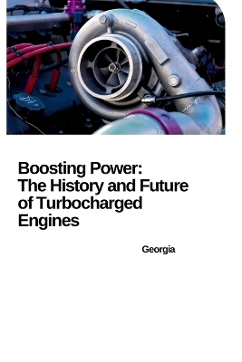 From Breakthrough to Mainstream: How Turbochargers Revolutionized the Automobile -  Georgia