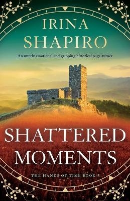 Shattered Moments - Irina Shapiro