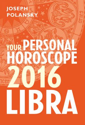 Libra 2016: Your Personal Horoscope -  Joseph Polansky