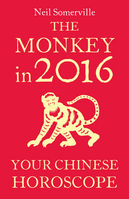 Monkey in 2016: Your Chinese Horoscope -  Neil Somerville