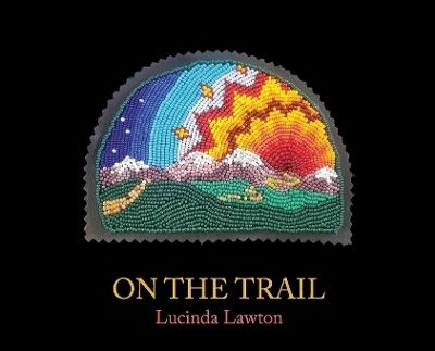 On the Trail - Lucinda Lawton