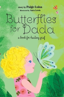 Butterflies for Dada - Paige Luisa