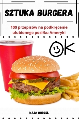 Sztuka Burgera -  Maja Wr�bel
