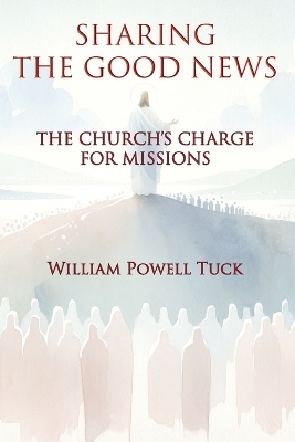 Sharing the Good News - William Powell Tuck