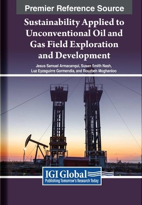 Sustainability Applied to Unconventional Oil and Gas Field Exploration and Development - 