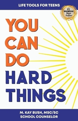 You Can Do Hard Things - M Kay Bush