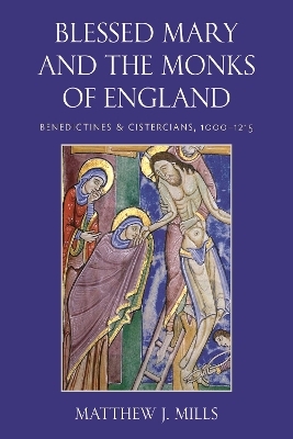 Blessed Mary and the Monks of England - Matthew J. Mills