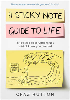 Sticky Note Guide to Life -  Chaz Hutton