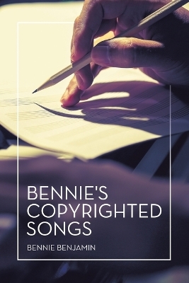 Bennie's Copyrighted Songs - Bennie Benjamin