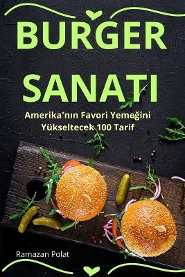 Burger Sanati -  Ramazan Polat