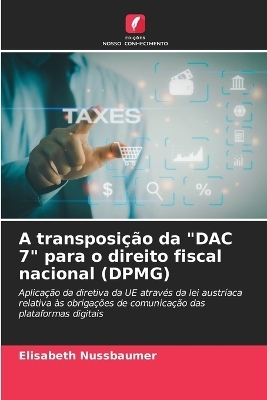 A transposi��o da "DAC 7" para o direito fiscal nacional (DPMG) - Elisabeth Nussbaumer