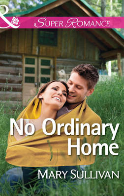 No Ordinary Home (Mills & Boon Superromance) - Mary Sullivan