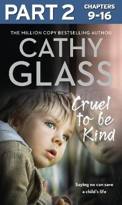Cruel to Be Kind: Part 2 of 3 -  Cathy Glass