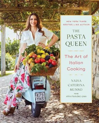 The Pasta Queen: The Art of Italian Cooking - Nadia Caterina Munno