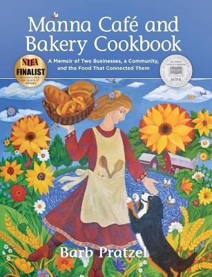 Manna Cafe and Bakery Cookbook - Barb Pratzel