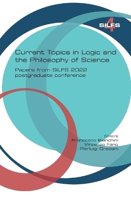Current topics in Logic and the Philosophy of Science. Papers from SILFS 2022 postgraduate conference - 