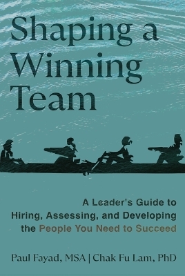 Shaping a Winning Team - Paul Fayad, Chak Fu Lam Phd