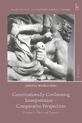 Constitutionally Conforming Interpretation – Comparative Perspectives - 