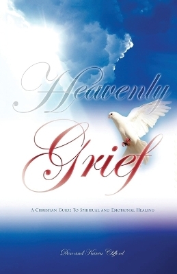 Heavenly Grief - Don and Karen Clifford