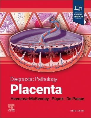 Diagnostic Pathology: Placenta - Amy Heerema-McKenney, Edwina J. Popek, Monique E. De Paepe