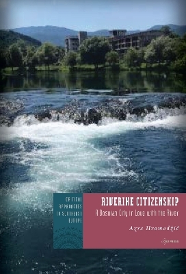 Riverine Citizenship - Azra Hromadžić