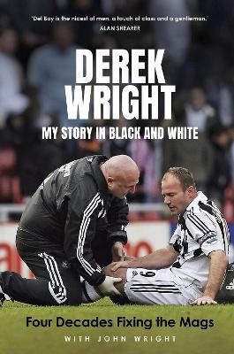 My Story in Black and White - Derek Wright, John Wright