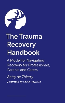 Helping Kids and Teens to Recover from Trauma - Betsy de Thierry