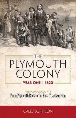 Plymouth Colony, Year One - 1620 - Caleb Johnson