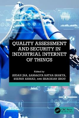 Quality Assessment and Security in Industrial Internet of Things - 