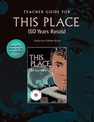 Teacher Guide for This Place: 150 Years Retold - Christine M'Lot